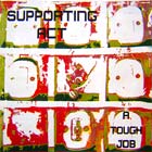 Supporting Act: A Tough Job